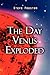 The Day Venus Exploded by Steve Preston