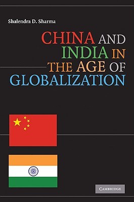 China and India in the Age of Globalization (Hardcover)
