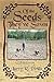 Of the Seeds They've Sown: A Collection