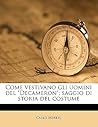 Come vestivano gli uomini del "Decameron"; saggio di storia del costume (Italian Edition)