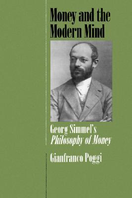 Money and the Modern Mind: Georg Simmel's Philosophy of Money (Hardcover)