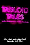 Tabloid Tales: Global Debates over Media Standards (Critical Media Studies: Institutions, Politics, and Culture)