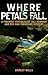 Where Petals Fall (A Jill Kennedy and DCI Max Trentham Mystery #3)