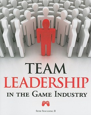 Team Leadership in the Game Industry (Paperback)
