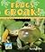 Frogs Croak! (Animal Sounds)