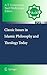 Classic Issues in Islamic Philosophy and Theology Today (Islamic Philosophy and Occidental Phenomenology in Dialogue, 4)