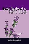 Herbal Treatment for Peptic Ulcer and Gastritis (Herbal Cure) Herbal Treatment for Peptic Ulcer and Gastritis (Herbal Cure)