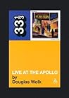 Live at the Apollo by Douglas Wolk