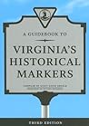 A Guidebook to Virginia's Historical Markers A Guidebook to Virginia's Historical Markers