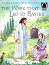 The Week That Led to Easter by Joanne Larrison