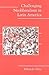 Challenging Neoliberalism in Latin America by Eduardo Silva