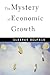 The Mystery of Economic Growth by Elhanan Helpman