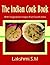 The Indian Cook Book: With Vegetarian recipes from South India