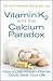 Vitamin K2 and the Calcium ...
