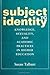 Subject to Identity by Susan Talburt