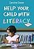 Help Your Child With Literacy, Ages 3-7 by Caroline Coxon