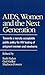 AIDS, Women, and the Next Generation by Ruth R. Faden