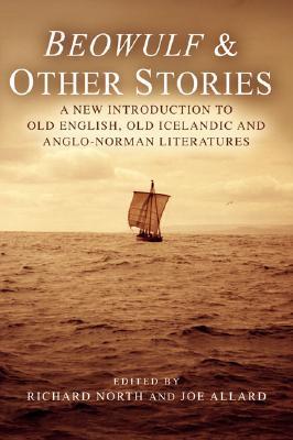 Beowulf & Other Stories: A New Introduction to Old English, Old Icelandic and Anglo-Norman Literatures (Paperback)