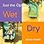 Wet/Dry (Bookworms: Just the Opposite)