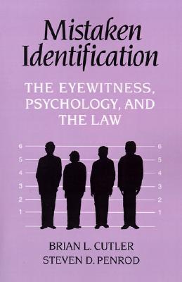 Mistaken Identification: The Eyewitness, Psychology and the Law (Paperback)