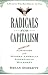 Radicals for Capitalism by Brian Doherty