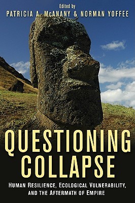 Questioning Collapse: Human Resilience, Ecological Vulnerability, and the Aftermath of Empire (Hardcover)