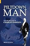 Piltdown Man: The Secret Life of Charles Dawson (Revealing History)