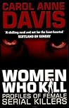 Women Who Kill: Profiles of Female Serial Killers