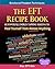 The EFT Recipe Book, Emotional Freedom Techniques, 165 Powerful Energy Tapping Sessions to: Heal Yourself from Almost Anything!