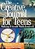Creative Journal for Teens: Making Friends with Yourself