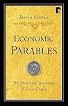 Economic Parables: The Monetary Teachings of Jesus Christ Economic Parables: The Monetary Teachings of Jesus Christ