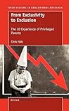 From Exclusivity to Exclusion: The LD Experience of Privileged Parents (Bold Visions in Educational Research, 33)