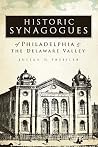 Historic Synagogues of Philadelphia & the Delaware Valley Historic Synagogues of Philadelphia & the Delaware Valley