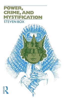 Power, Crime and Mystification (Tavistock Studies in Sociology)