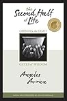 The Second Half of Life by Angeles Arrien