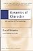 Dynamics of Character by David A. Shapiro