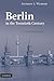Berlin in the Twentieth Century: A Cultural Topography