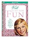 Kit Just for Fun: the Make-It, Play-It, Solve-It Book of Fun! (American Girl Library)