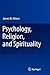 Psychology, Religion, and Spirituality by James M.  Nelson