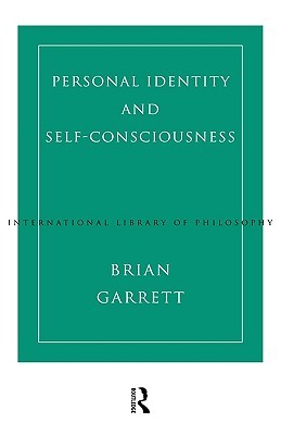 Personal Identity and Self-Consciousness (International Library of Philosophy)