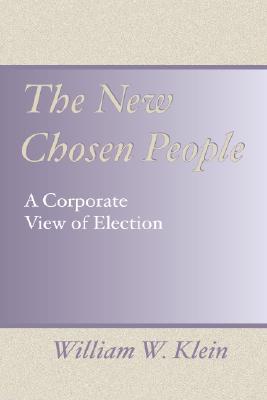The New Chosen People: A Corporate View of Election (Paperback)