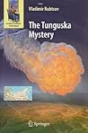 The Tunguska Mystery by Vladimir Rubtsov