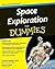 Space Exploration For Dummies