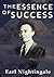 The Essence of Success by Earl Nightingale The Essence of Success by Earl Nightingale