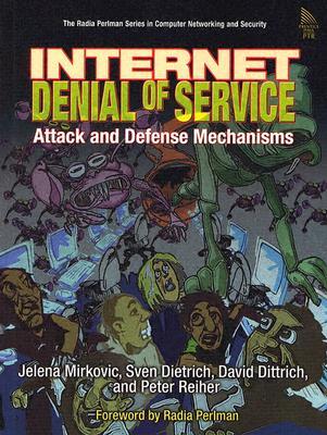 Internet Denial of Service: Attack and Defense Mechanisms (Paperback)