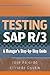 Testing SAP R/3: A Manager's Step-by-Step Guide
