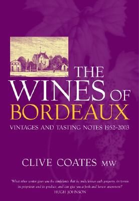 The Wines of Bordeaux: Vintages and Tasting Notes 1952-2003 (Hardcover)