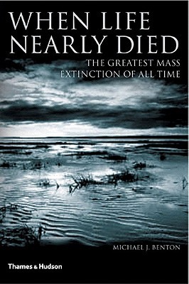 When Life Nearly Died: The Greatest Mass Extinction of All Time (Paperback)