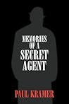 MEMORIES OF A SECRET AGENT MEMORIES OF A SECRET AGENT