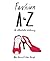 Fashion A to Z: An Illustra...